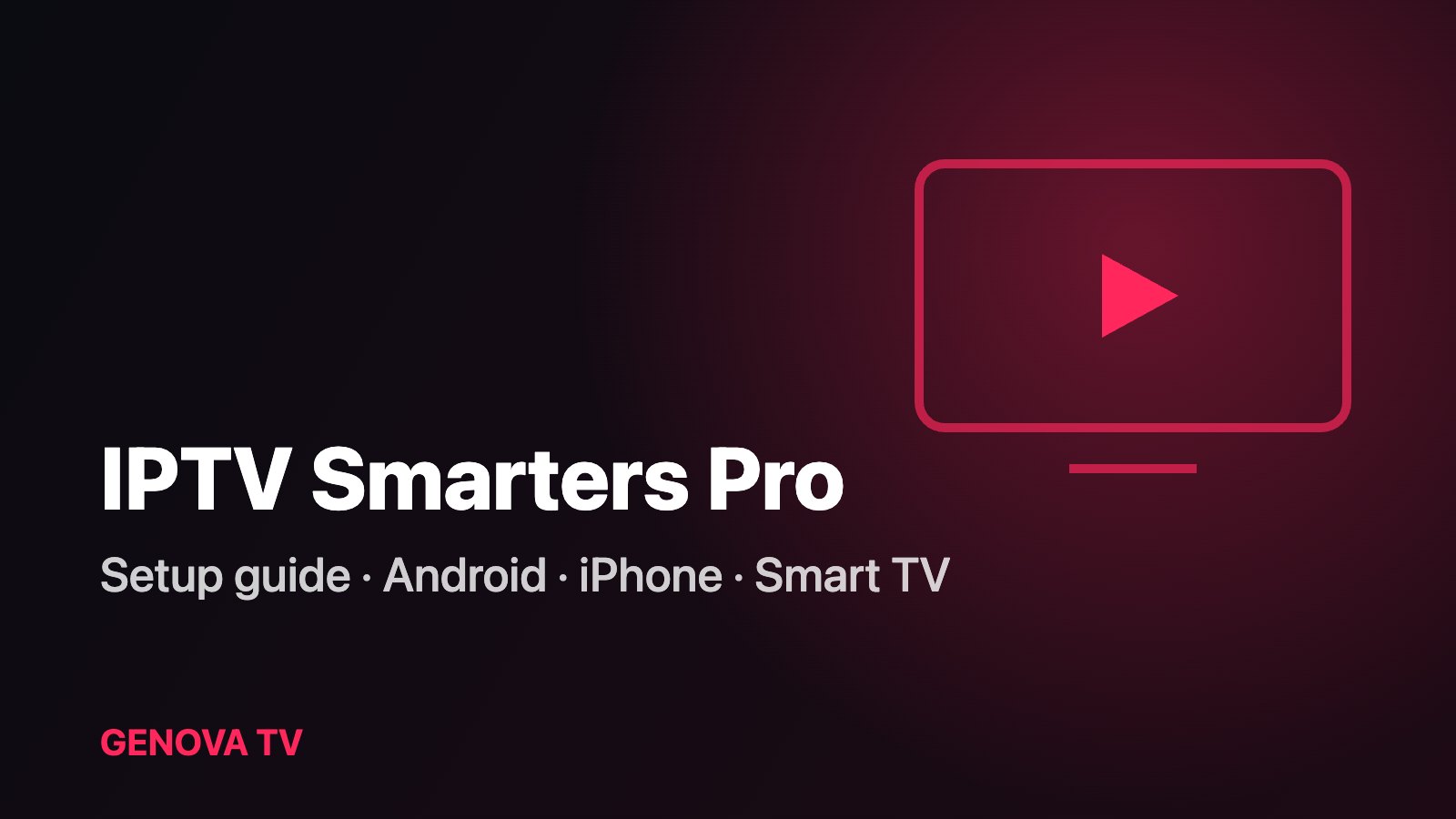 IPTV Smarters Pro installatiegids voor Android, iPhone en smart-tv